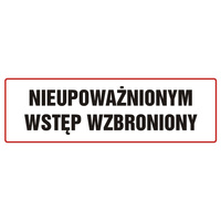 ZNAK BHP - NIEUPOWAŻNIONYM WSTĘP WZBRONIONY - ND002 BH PN