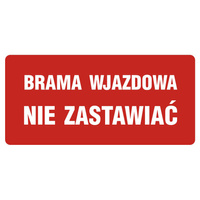 ZNAK BHP - BRAMA WJAZDOWA - NIE ZASTAWIAĆ